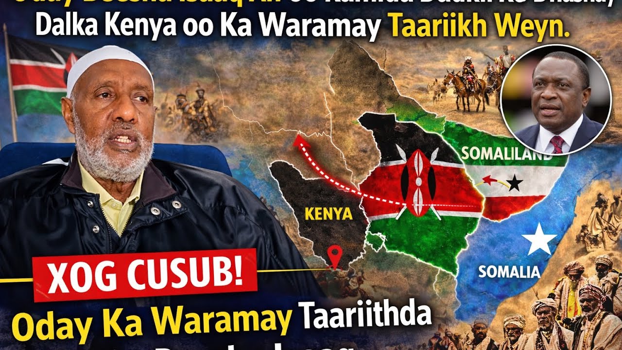 XOG CUSUB: Oday Beesha Isaaq Ah oo Kamida Dadkii Ku Dhashay Dalka Kenya oo Ka Waramay Taariikh Weyn.