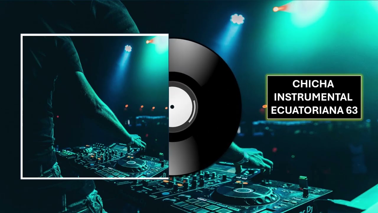 CHICHA INSTRUMENTAL ECUATORIANA 63 - DJ IVAN MAURICIO