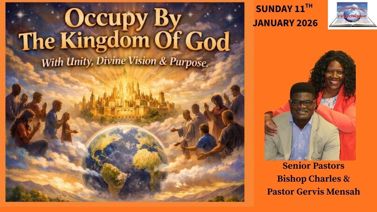 Citizenship in Christ Fellowship - Speaker Bishop Charles Mensah - Sunday 11th January 2026