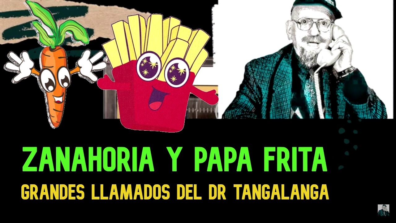🔥🔥😂  Tangalanga [SIN PUBLICIDAD] , ZANAHORIA Y PAPA FRITA! Grandes llamados 😂😁☎📞[SIN ANUNCIOS]