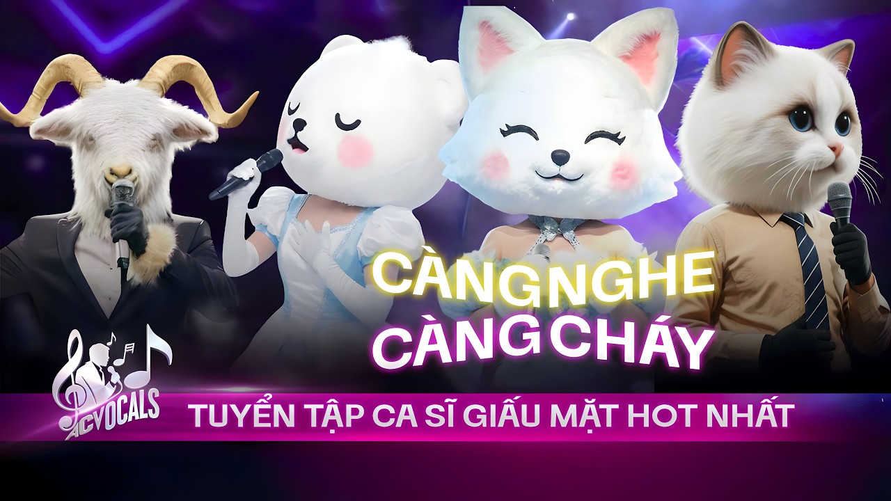 Tuyển Tập Những Bài Hát Ca Sĩ Giấu Mặt Càng Nghe Càng Cháy | Tự Dưng Thành Người Lạ, Kẻ Say Tình...