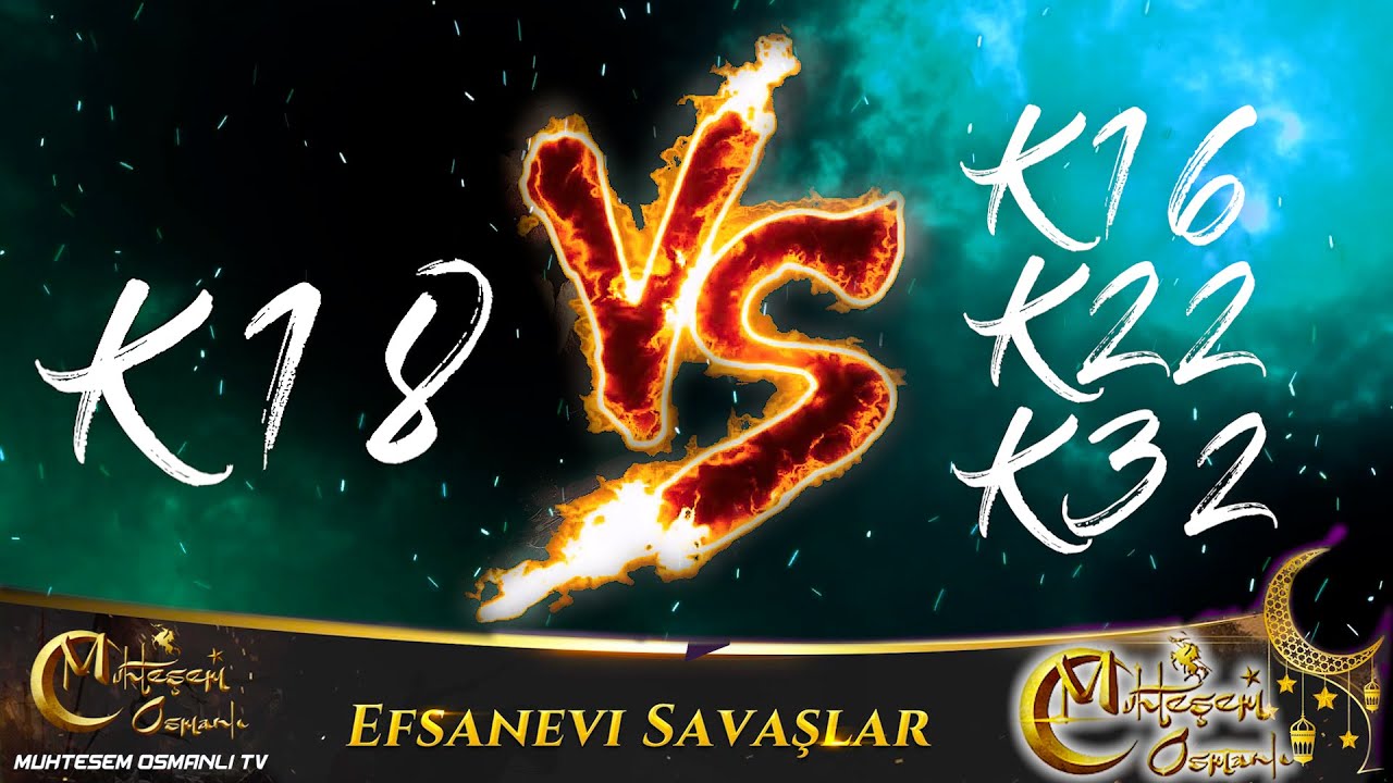 MUHTEŞEM OSMANLI / DAYS OF EMPİRE K18 VS K16 - K22 - K32 - EFSANEVİ KVK SAVAŞI