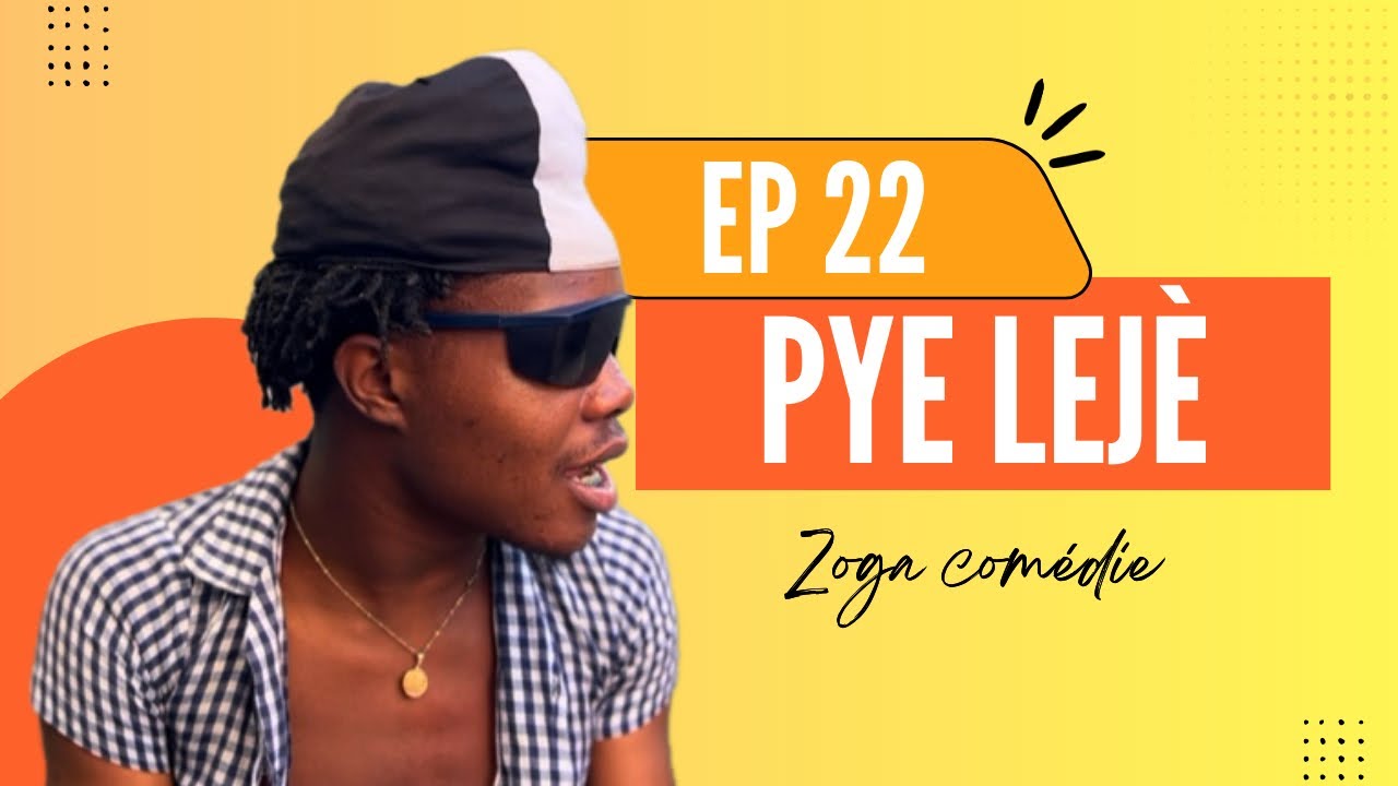 PYE LEJÈ [ EP 22 ]