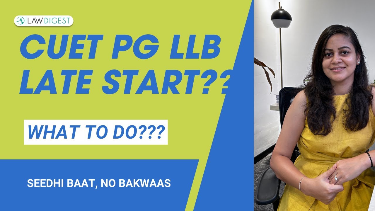 CUET PG LLB What to Do If You’re Starting Late