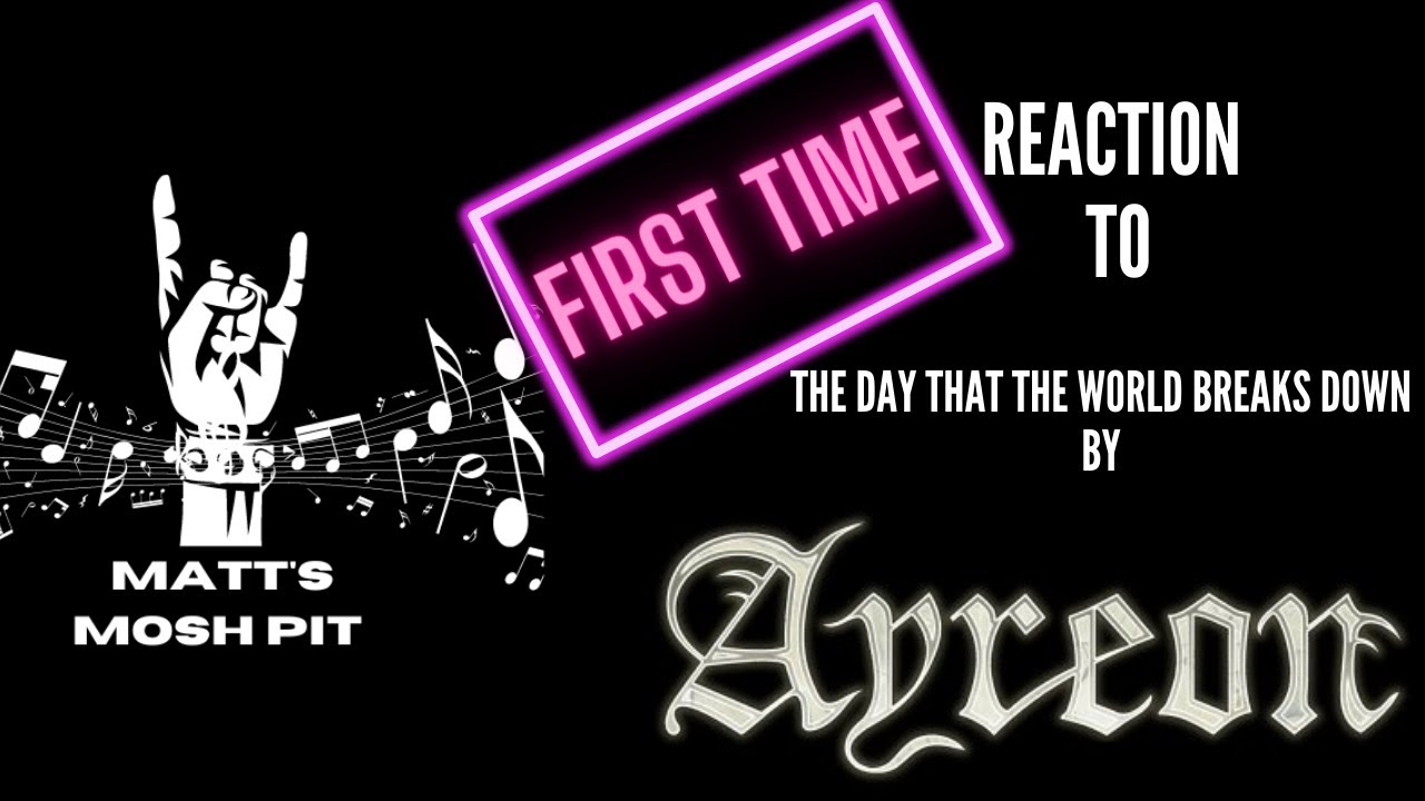 Matt watches The Day That the World Breaks Down by AYREON for the First Time