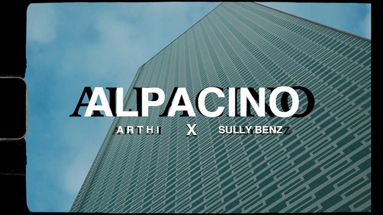 ARTHI X SULLY BENZ - ALPACINO [OFFICIAL 4K VIDEO]