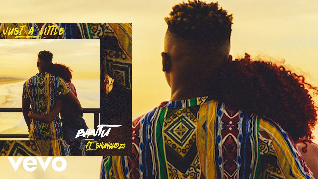 Bantu - Just A Little (Audio) ft. Shungudzo