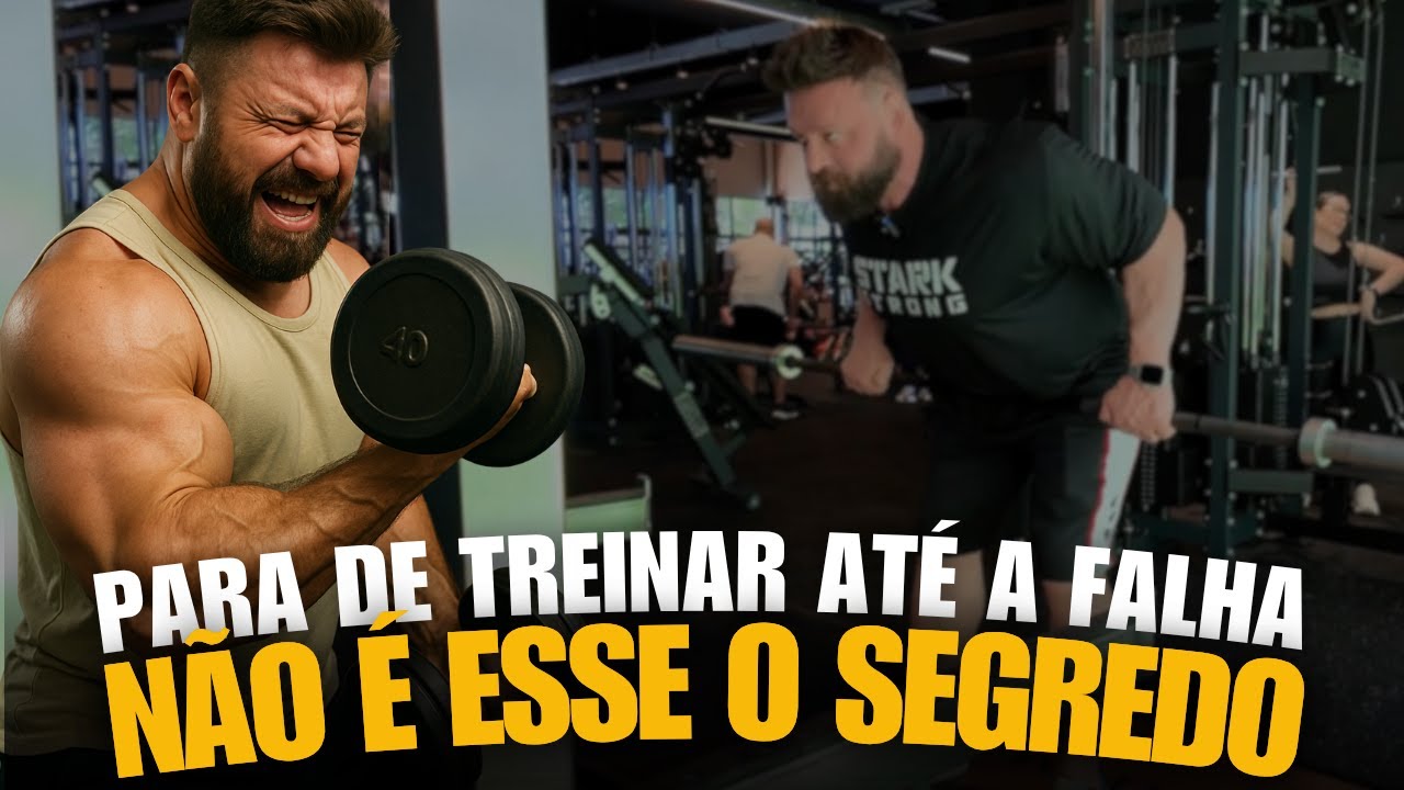 TREINAR ATÉ A FALHA TA ACABANDO COM SEU TREINO! VOU TE PROVAR