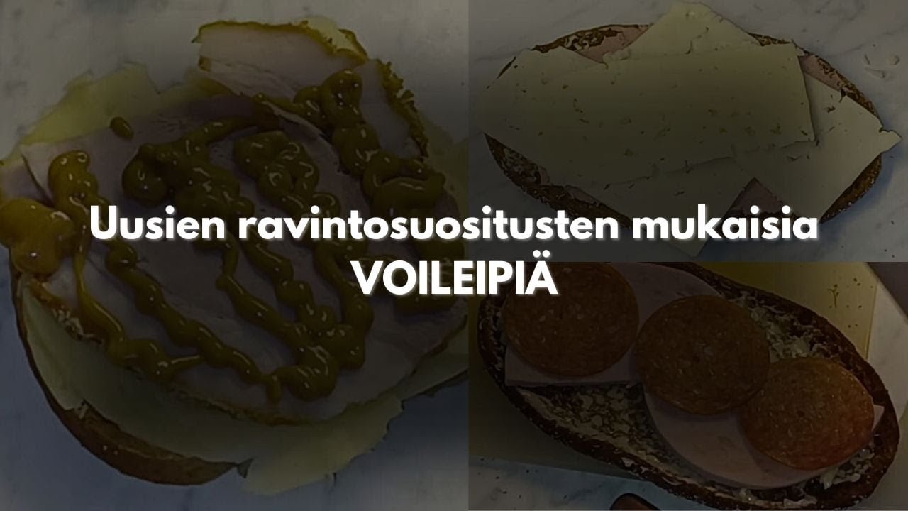 Uusien ravintosuositusten mukaiset voileiv&auml;t