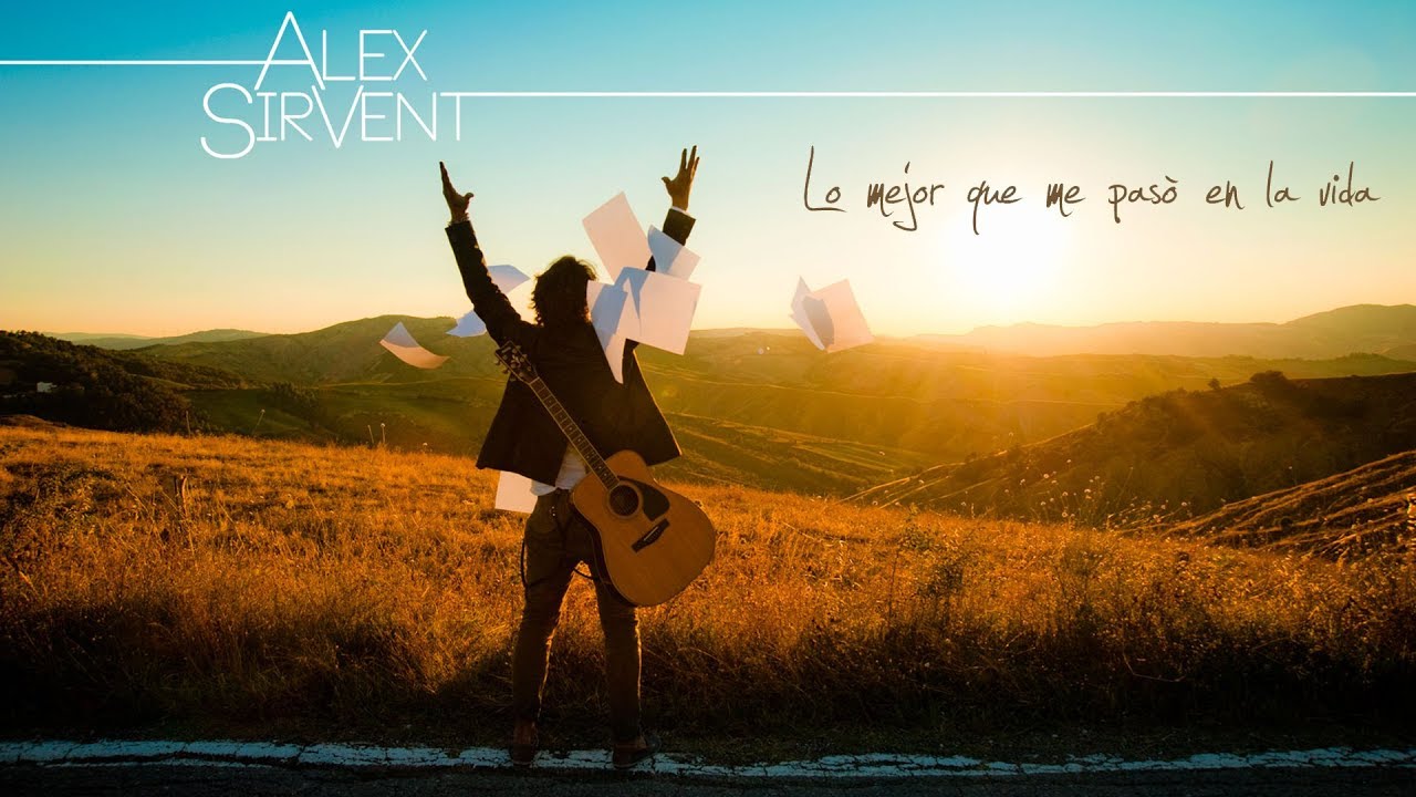 Alex Sirvent - Lo mejor que me pasó en la vida - Full Album