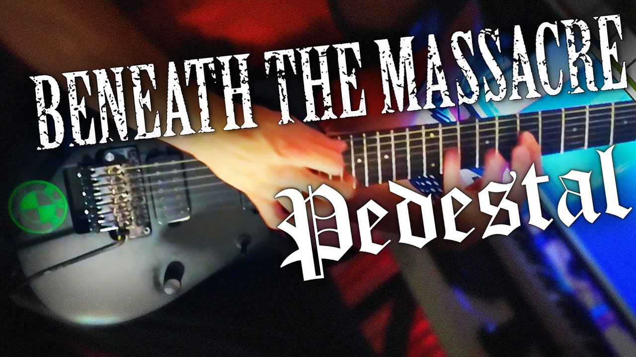 'Pedestal' by Beneath The Massacre - Guitar Cover