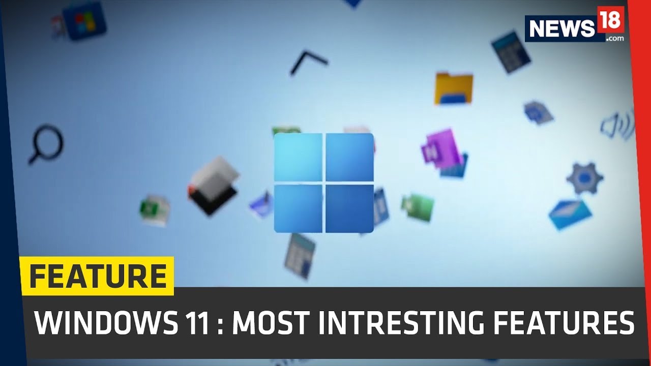 Windows 11: Most Interesting New Features | Tech & Auto Show | CNN News18 | Microsoft News