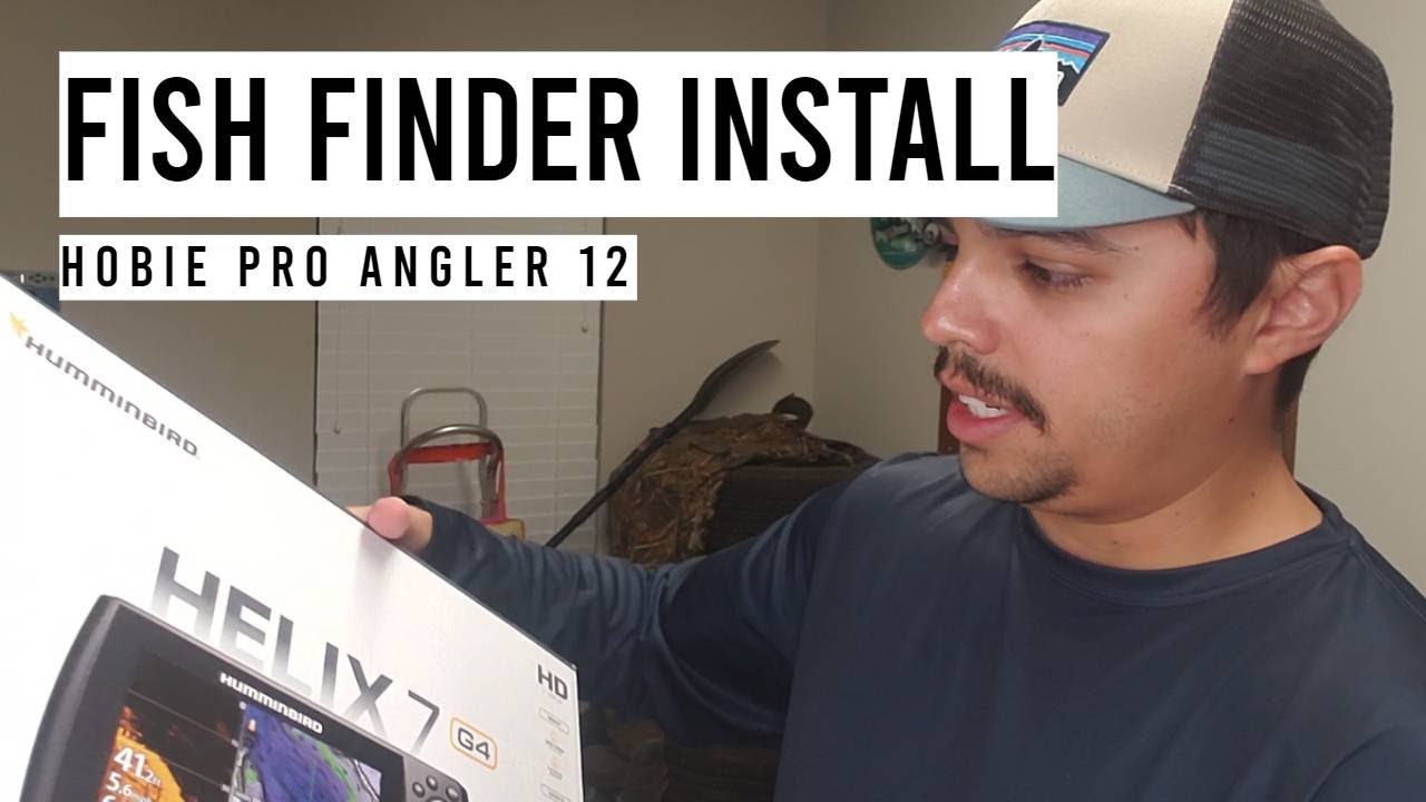 HUMMINGBIRD FISH FINDER INSTALL HOBIE PRO ANGLER  WHAT TO BUY