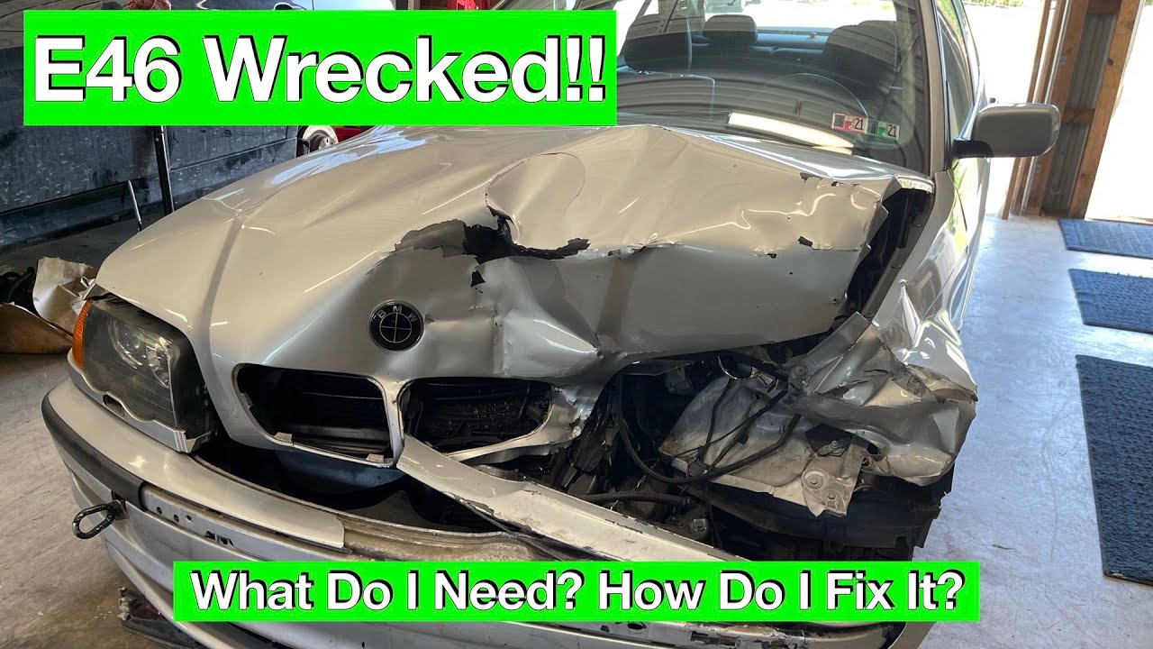 E46 Wrecked! What parts are needed and how to fix it.