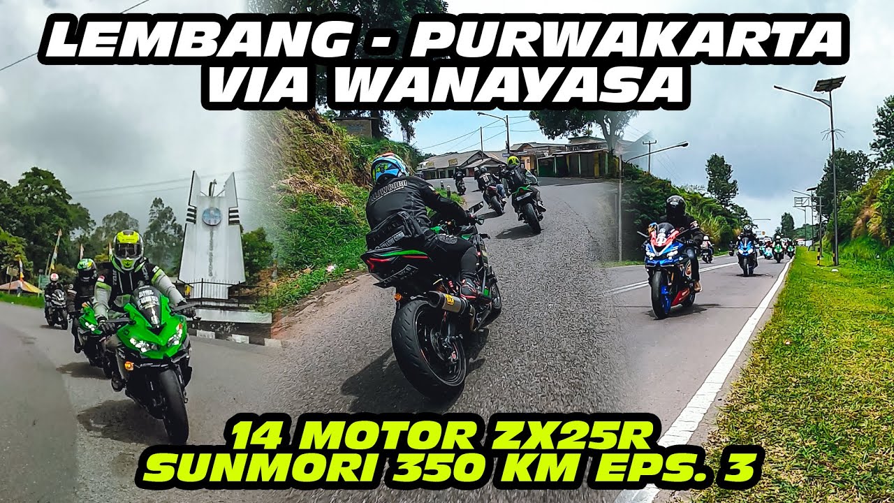 ZX25R ZEXMA // SUNMORI LEMBANG KEREN 😍 LANJUT SITU WANAYASA // 14 MOTOR ZX25R SUNMORI 350 KM EPS 3