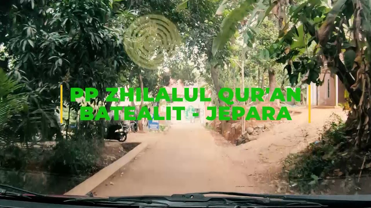 PERJALANAN BATEALIT JEPARA | PONPES ZHILALUL QUR'AN