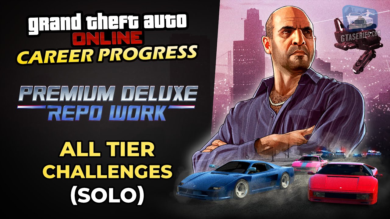 GTA Online Career Progress - Premium Deluxe Repo Work [All Tier Challenges - Solo]
