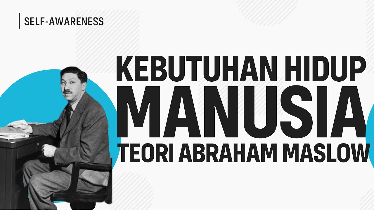 Lima Tingkat Kebutuhan Manusia (Makna Hidup ala Abraham Maslow)