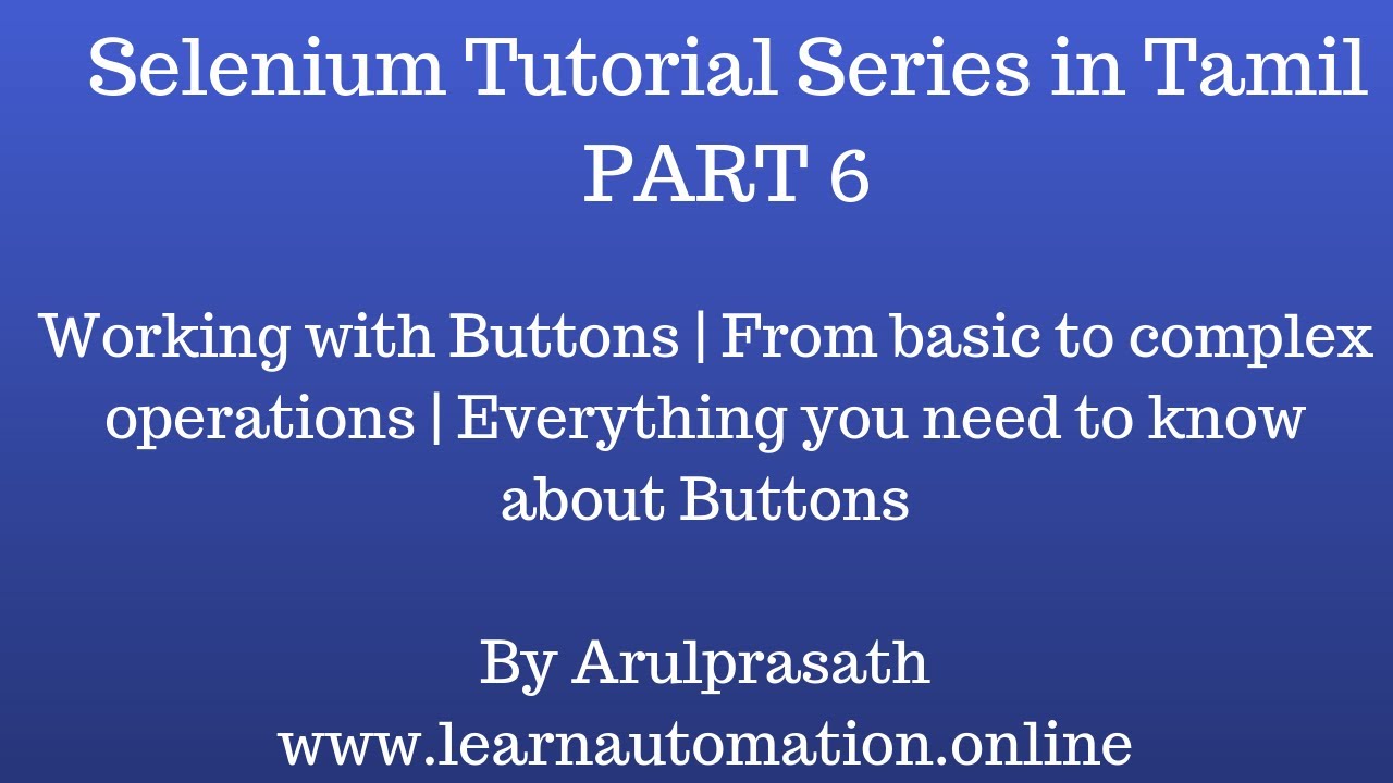 Selenium Tutorial series | Tamil | PART  6 - Working with Buttons| From basic to complex examples