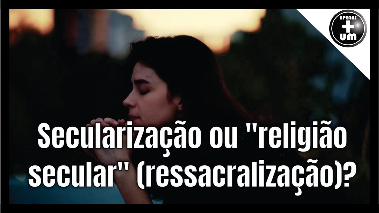 #Seculariza&ccedil;&atilde;o ou 