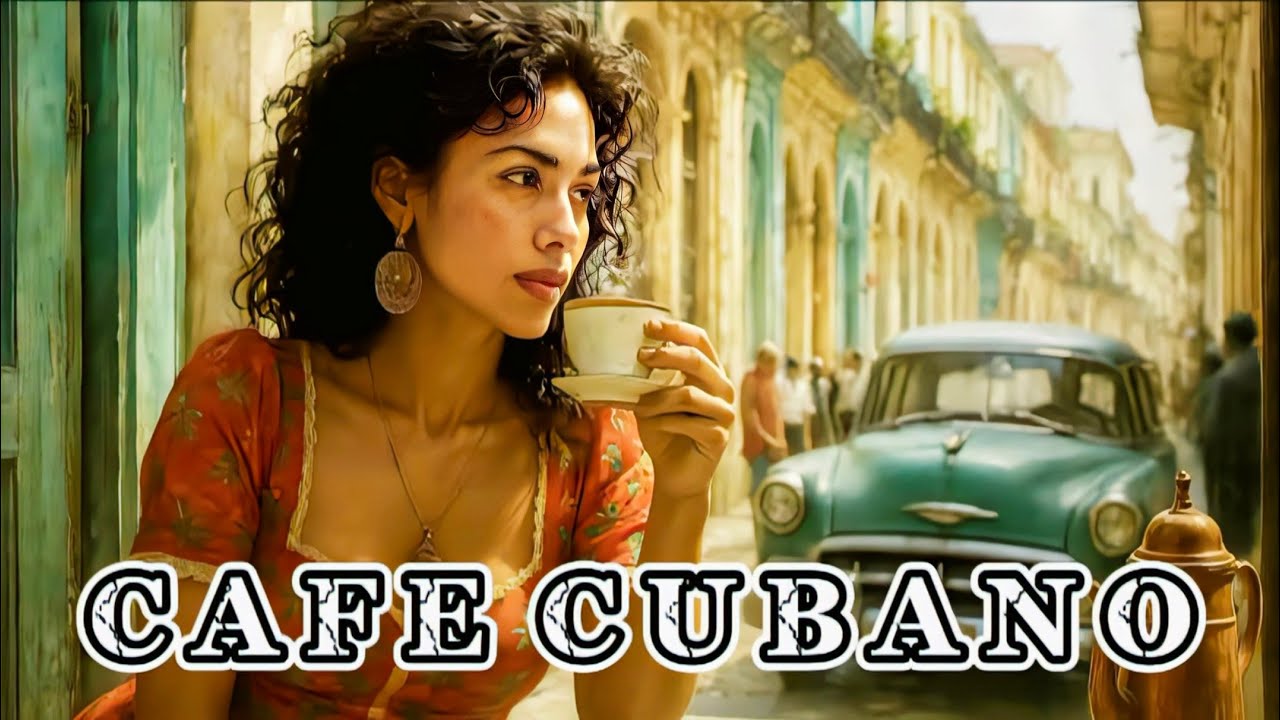 Caf&eacute; Cubano Playlist🌹:Buena Vista Inspired Cuban Soul & Latin Jazz
