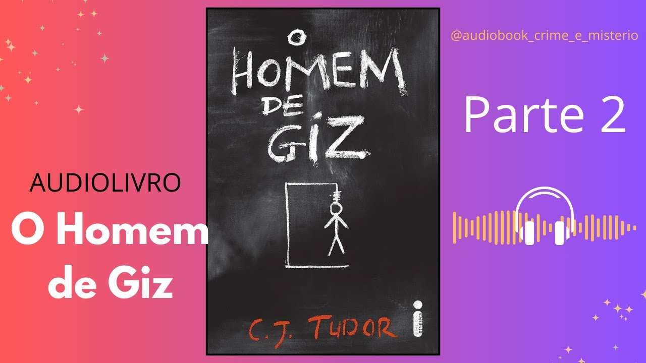 O Homem De Giz – Audiolivro Parte 2 – C. J. Tudor – Narração Humana