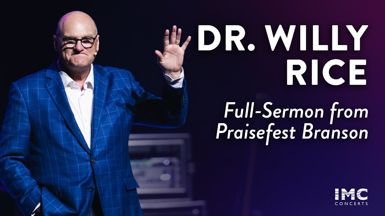 Dr. Willy Rice | Full Sermon from Praisefest Branson 2025