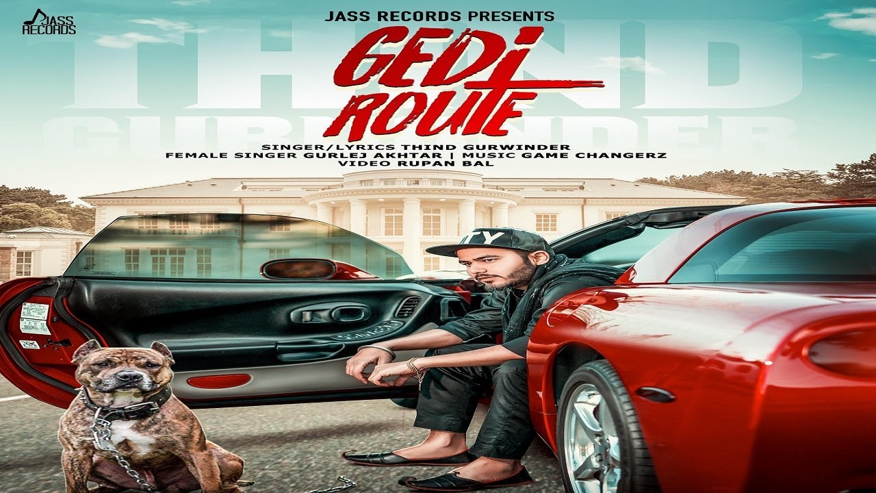 Gedi Route  | ( Full Video) | Thind Gurwinder Ft.Gurlej Akhtar | Punjabi Songs 2019