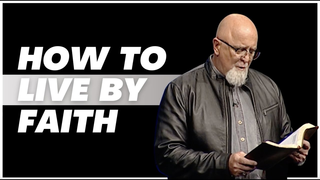 How To Live By Faith | Pastor James MacDonald