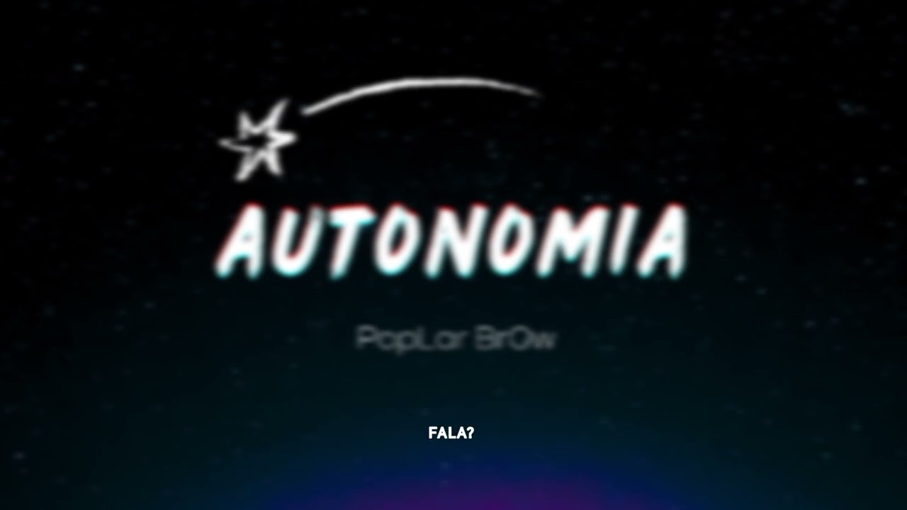 PopLar BrOw _ Autonomia ( Vizualizer ) 