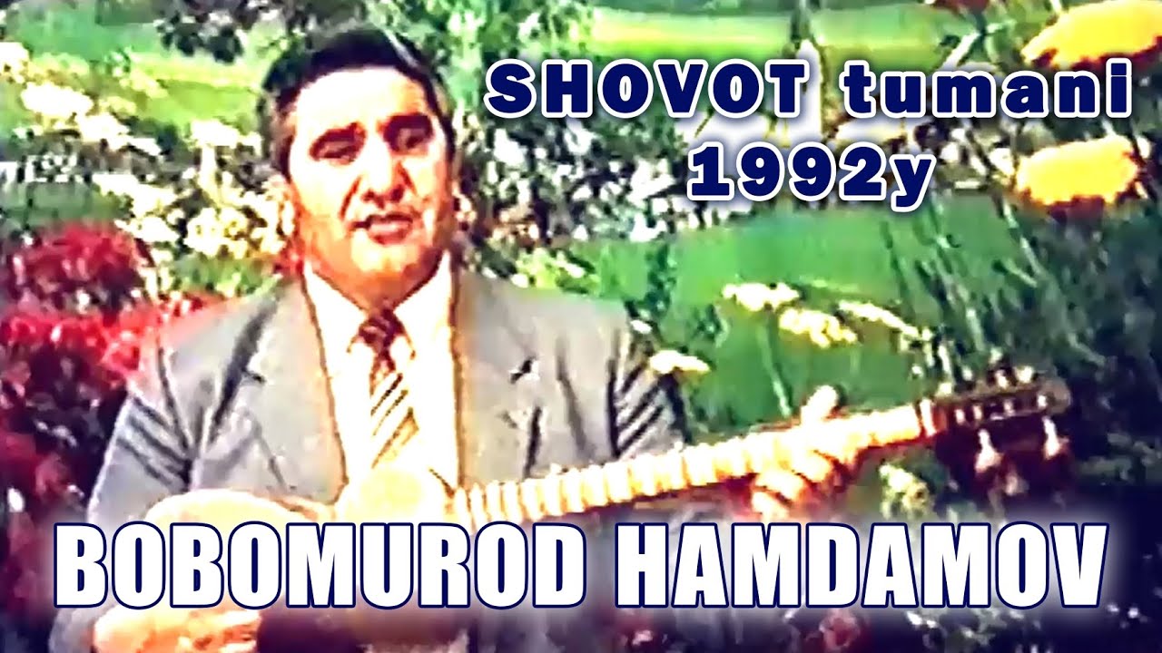 Bobomurod Hamdamov SHOVOT 1992y.