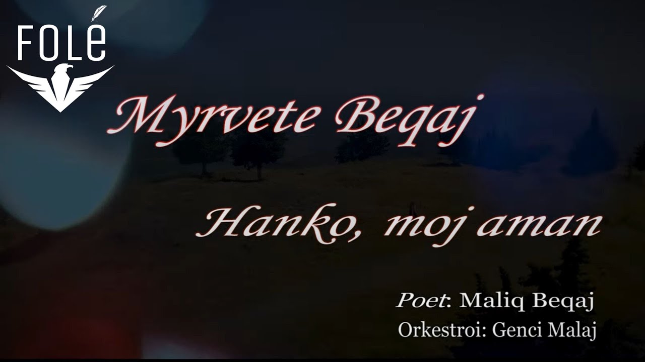 Myrvete Beqaj - Hanko moj aman