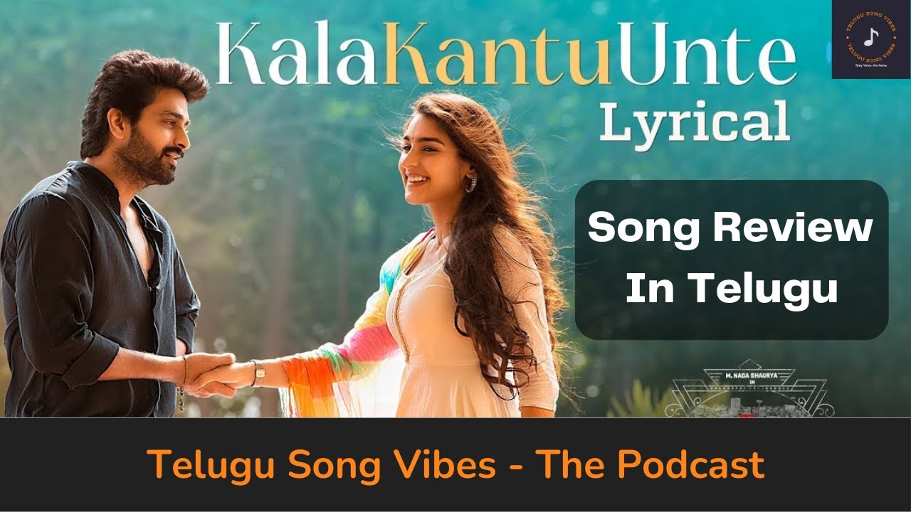 Kala Kantu Unte -  Rangabali -  Naga Shaurya | Satya Akkala | Yukti Thareja | Telugu Podcast Review