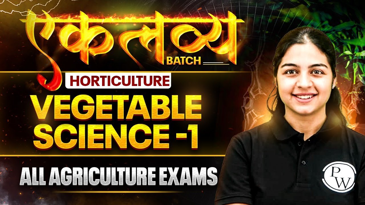 Horticulture for All Agriculture Exams | Vegetable Science - 1 | Agriculture Wallah