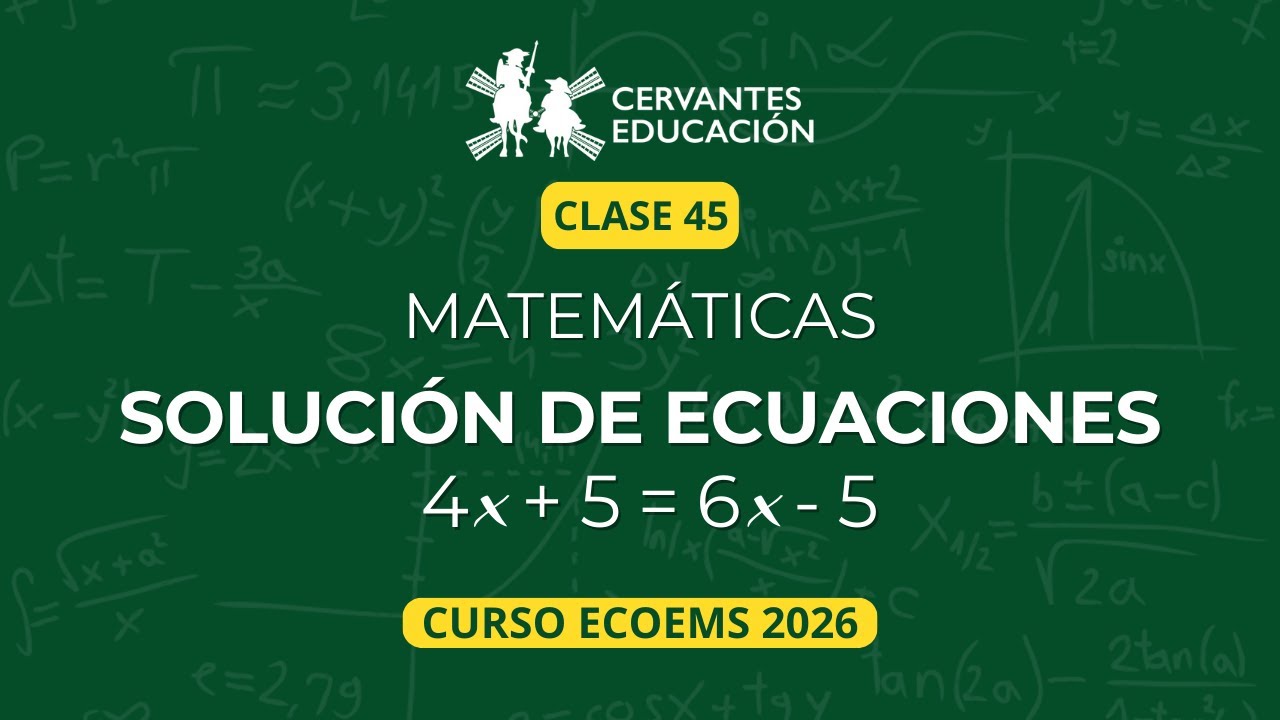 Clase 46 | Ecuaciones lineales de primer grado con una incógnita – Curso ECOEMS 2026