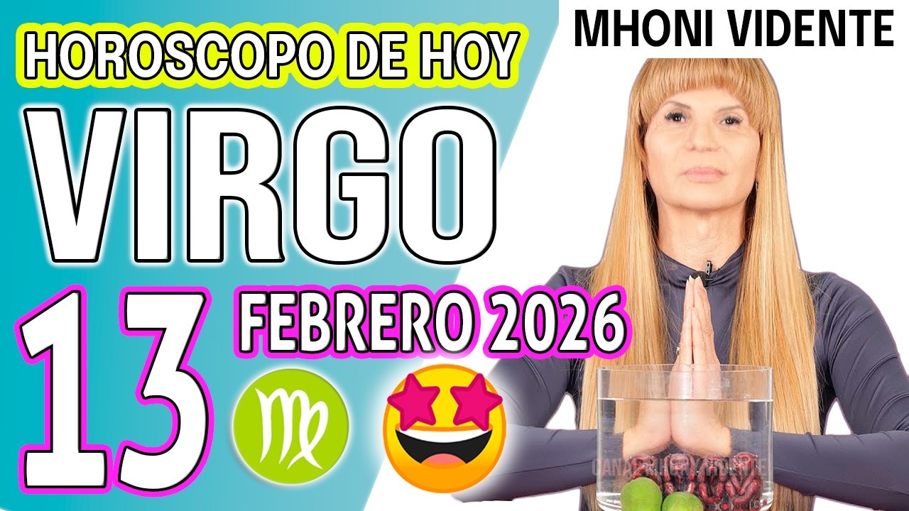 VIRGO ♍ 💰 SE ABRE TU PORTAL DE ABUNDANCIA HOY💰 HOROSCOPO De Hoy 13 de FEBRERO 2026 Mhoni Vidente