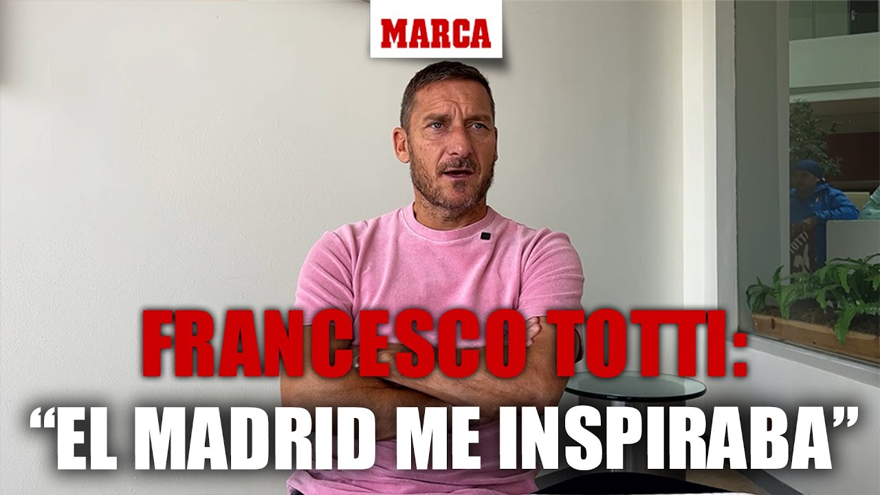 Entrevista MARCA con Totti: 