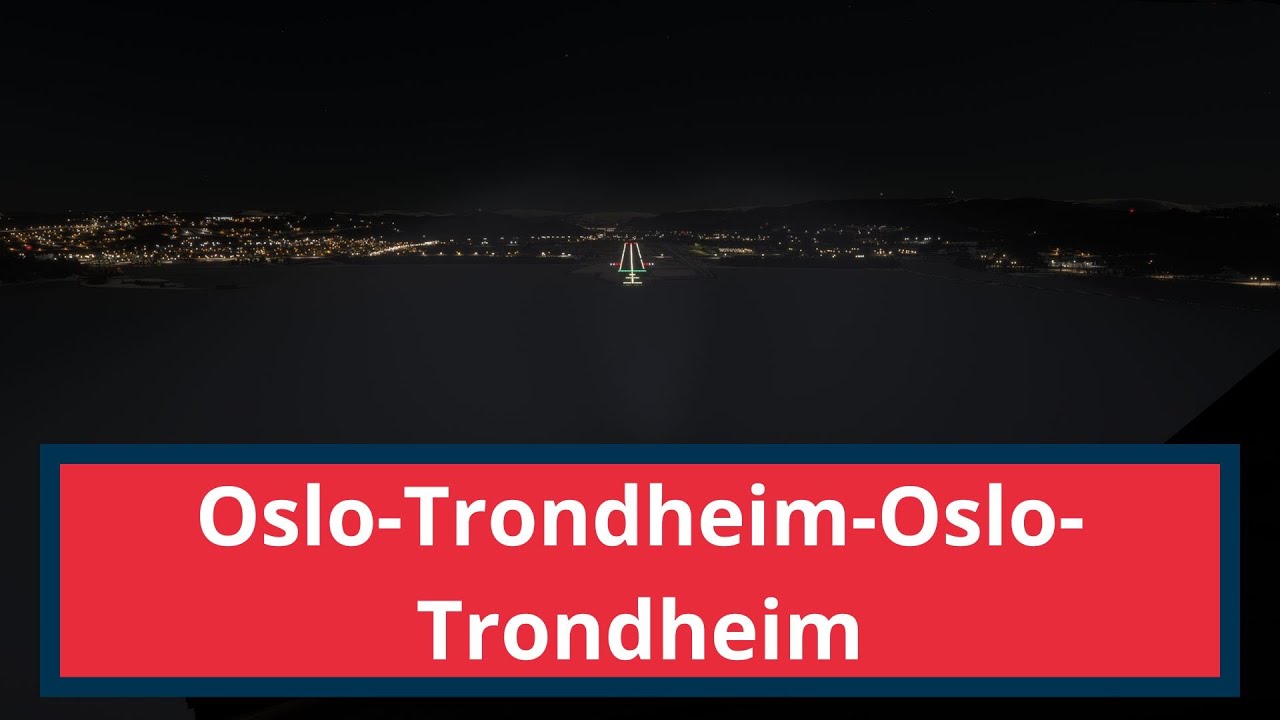 MSFS2024 flying from to Oslo to Trondheim to Oslo to Trondheim Norwegian PMDG 737-800