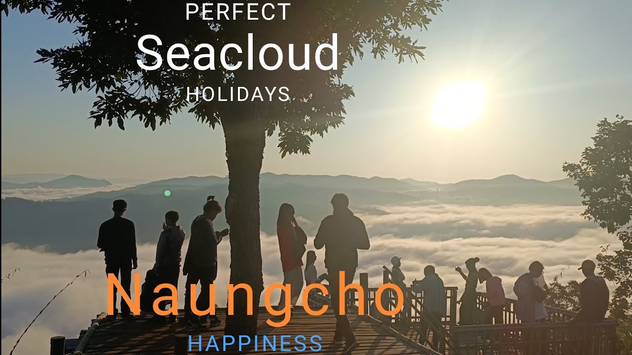 Camping and trekking in Naungcho  seacloud နောင်ချိုတိမ်ပင်လယ်