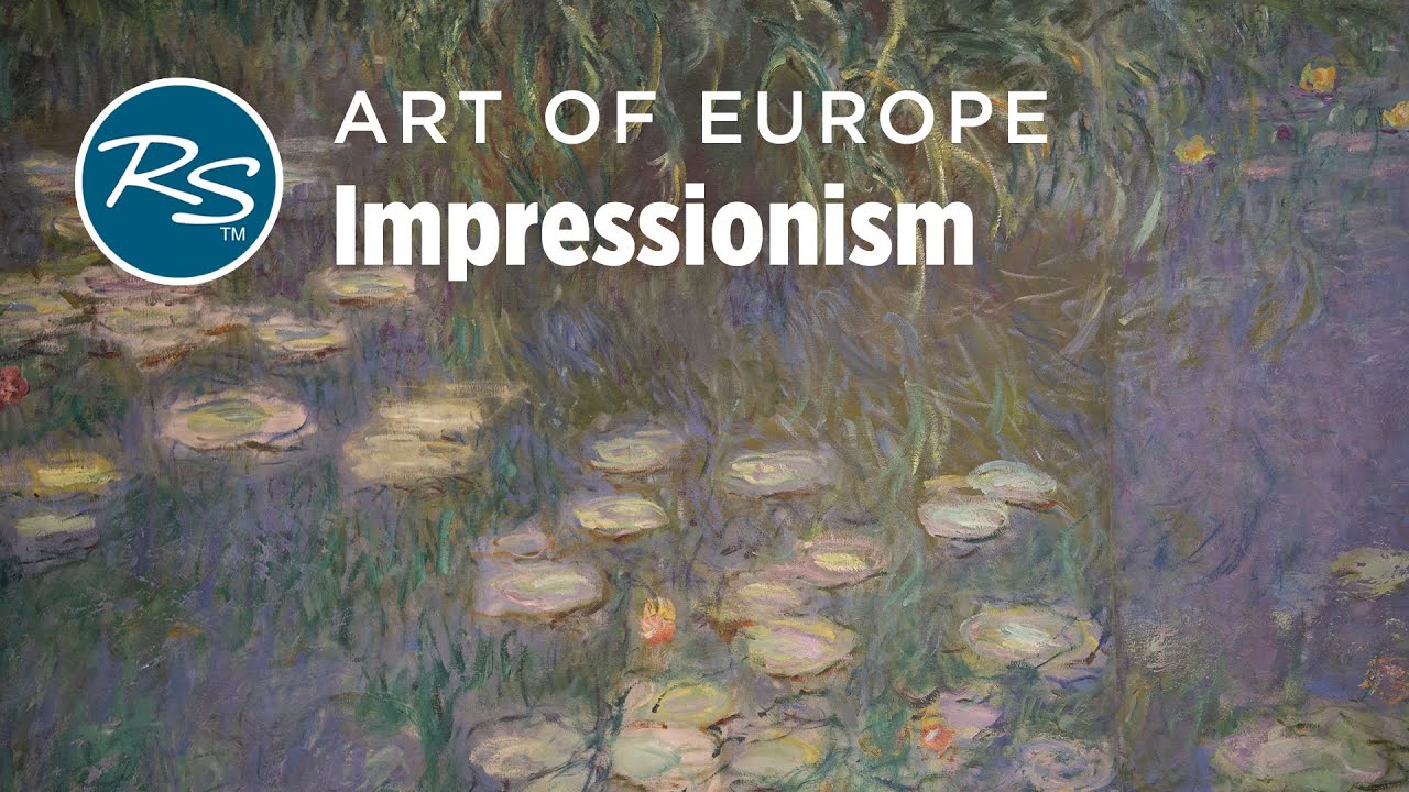 Искусство Европы: Импрессионизм — Рик Стивс Art Bite