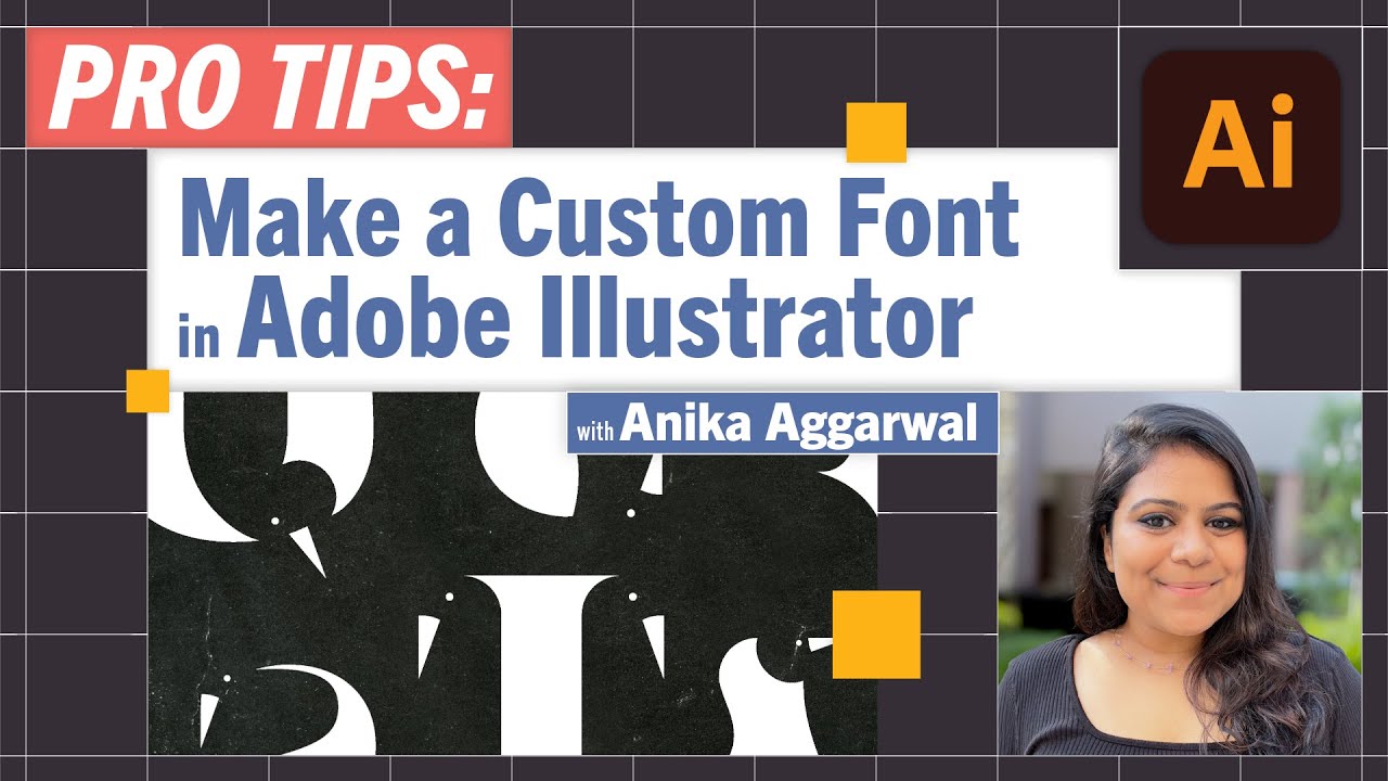 Pro-Tips: Make a Custom Font in Adobe Illustrator with Anika Aggarwal