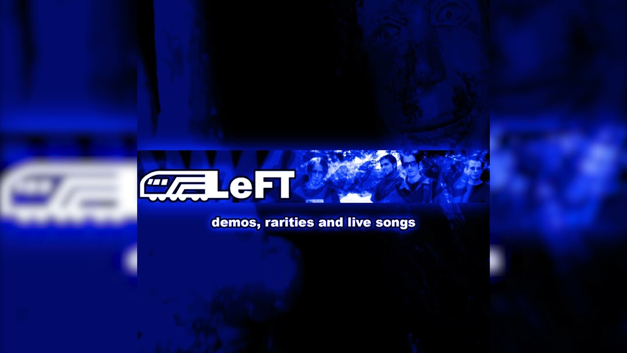 LeFT - Demos, Rarities and Live Songs (Fanmade Album 2022)