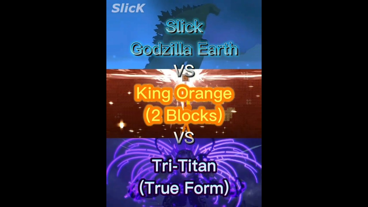 (Final Round) Slick Godzilla Earth vs King Orange (2 Blocks) vs Tri-Titan (True Form) 