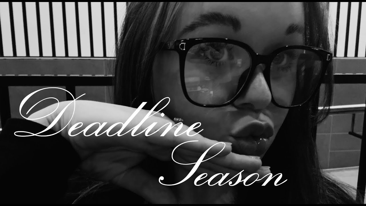 deadline season