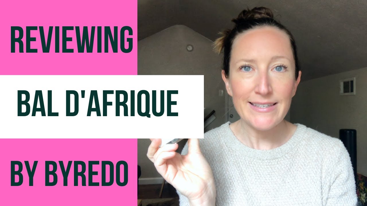 BYREDO'S BAL D'AFRIQUE FULL REVIEW
