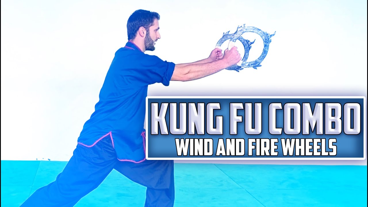 Kung Fu Combo - Wind and Fire Wheels - Forward Pressure Attacking