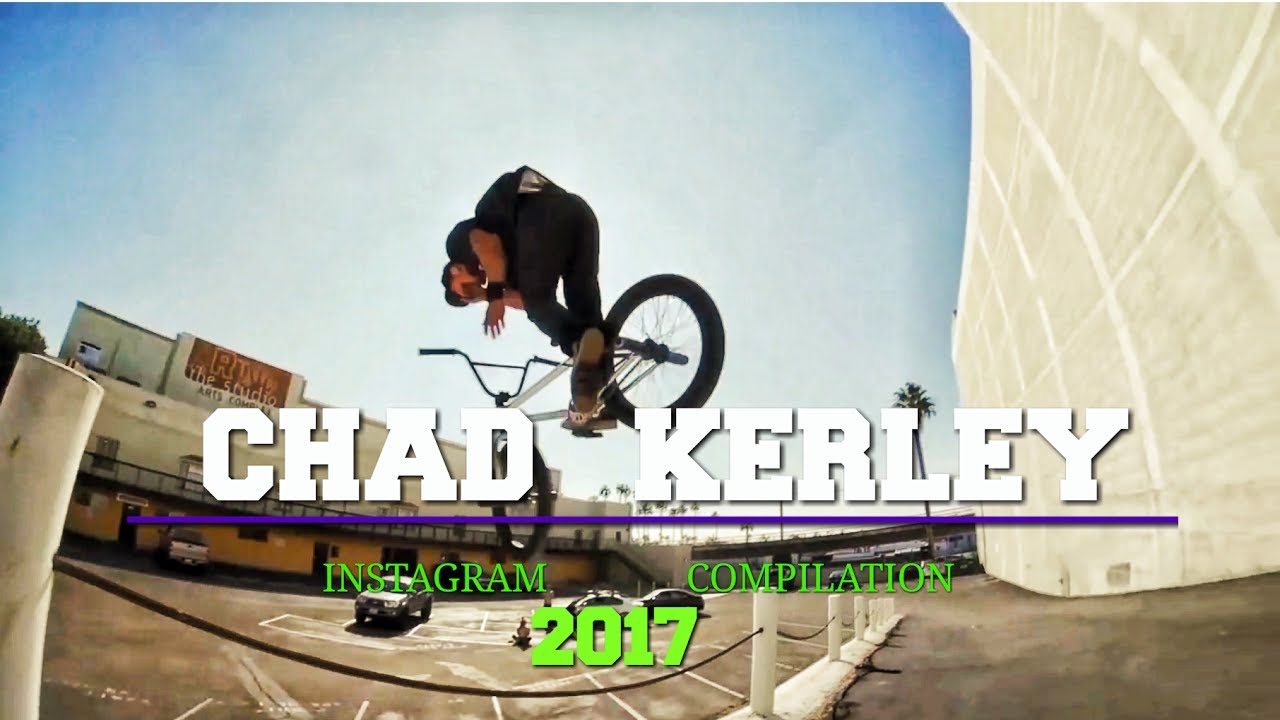 BMX - Chad kerley INSTAGRAM COMPILATION 2017