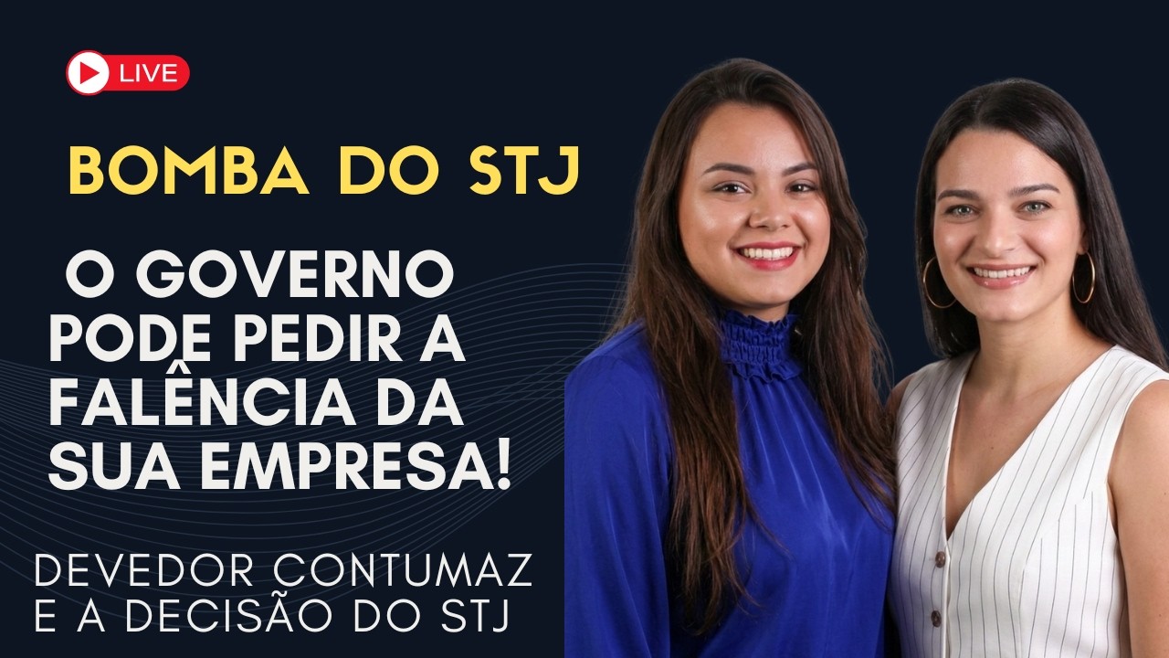 STJ DECIDE: GOVERNO PODE PEDIR A FALÊNCIA DA SUA EMPRESA!