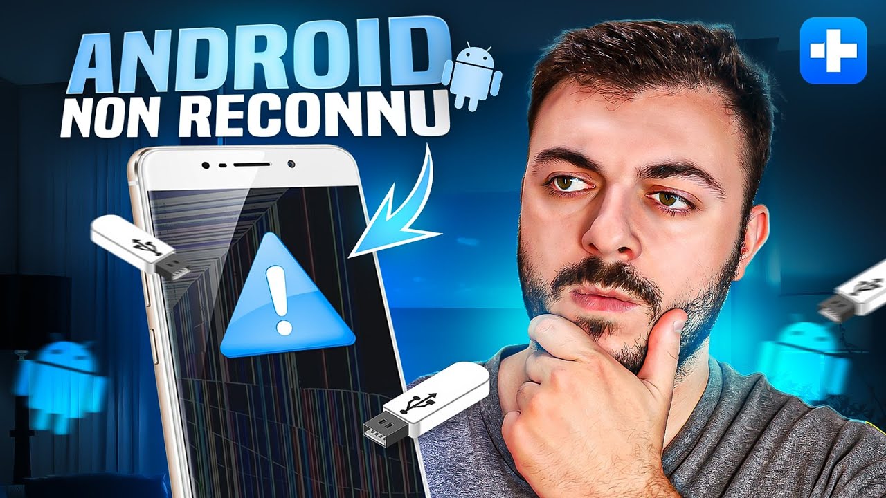 Comment R&eacute;parer Android Non Reconnu / Ne se Connecte pas au PC