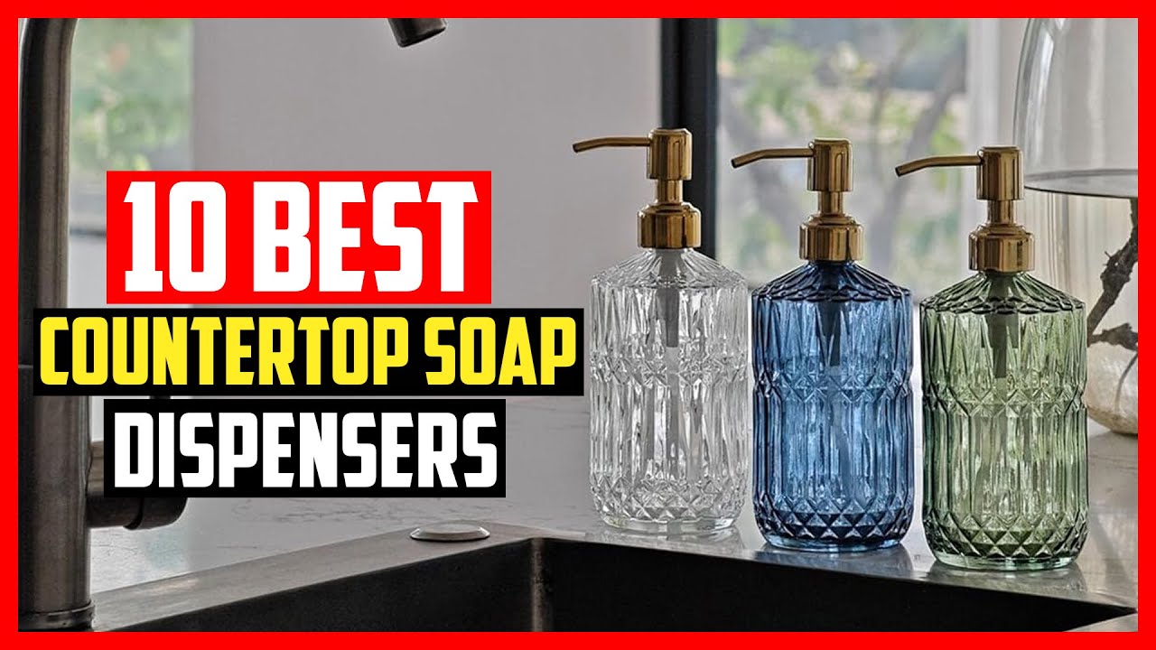 ✅ Top 10 Best Countertop Soap Dispensers of 2026
